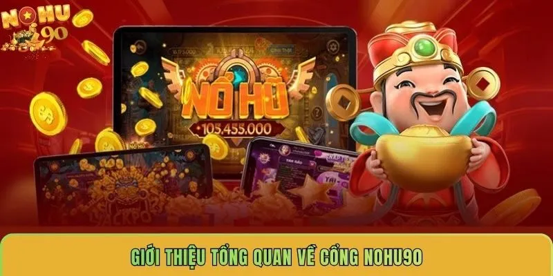 gioi-thieu-tong-quan-ve-cong-nohu90